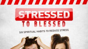 From Stressed to Blessed